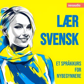 [Norwegian] - Språkkurs for nybegynnere, Lær svensk (Uforkortet)