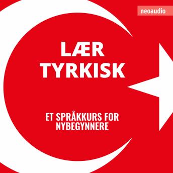 [Norwegian] - Språkkurs for nybegynnere, Lær tyrkisk (Uforkortet)