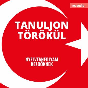 [Hungarian] - Nyelvtanfolyamok kezdőknek, Tanuljon törökül (Teljes)