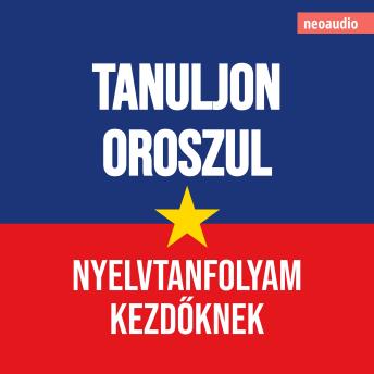 [Hungarian] - Nyelvtanfolyamok kezdőknek, Tanuljon oroszul (Teljes)