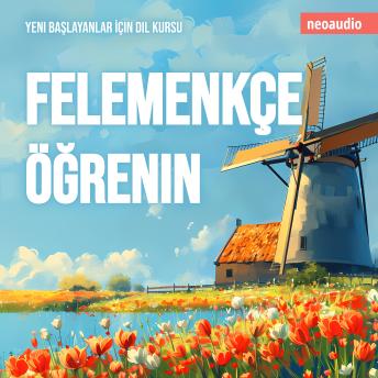 [Turkish] - Yeni başlayanlar için dil kursları, Felemenkçe öğrenin (Kısaltılmamış)