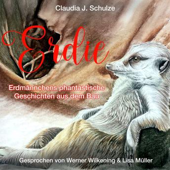 [German] - Erdie - Erdmännchen phantastische Geschichten aus dem Erdmännchenbau (ungekürzt)