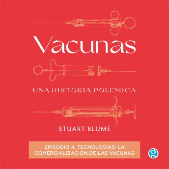 [Spanish] - Tecnologías: la comercialización de las vacunas - Vacunas, Episodio 4 (Completo)