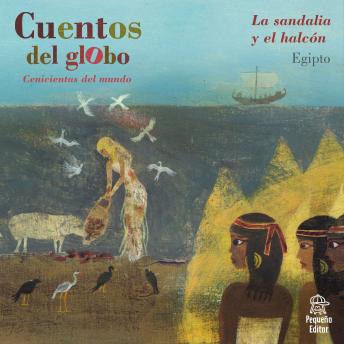 [Spanish] - Cuentos del globo, Cenicientas del mundo, Historia 2: La sandalia y el halcón