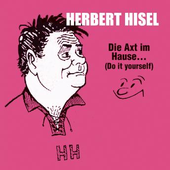 [German] - Die Axt im Hause...(Do it yourself) (ungekürzt)