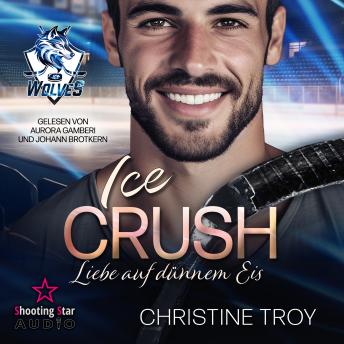 [German] - Ice Crush: Liebe auf dünnem Eis - Ice Wolves, Band 2 (ungekürzt)