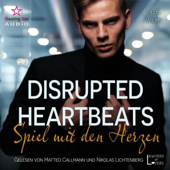 [German] - Disrupted Heartbeats: Spiel mit den Herzen - Lawyers & Lovers, Band 2 (ungekürzt)