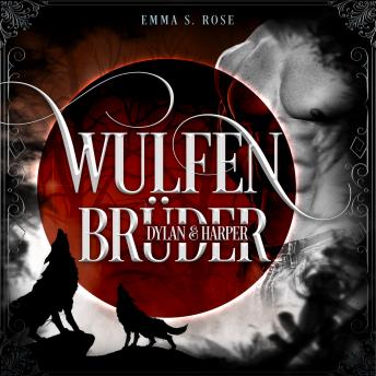 [German] - Wulfenbrüder: Dylan & Harper - Wulfenbrüder, Band 3 (ungekürzt)