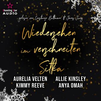 [German] - Wiedersehen im verschneiten Sitka - Alaska Christmas Love, Band 5 (ungekürzt)
