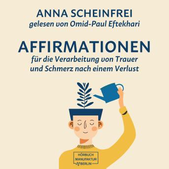 [German] - 10 Affirmationen für die Verarbeitung von Trauer und Schmerz nach einem Verlust (ungekürzt)