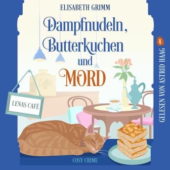 [German] - Dampfnudeln, Butterkuchen und Mord - Lenas Café - Cosy Crime, Band 1 (ungekürzt)
