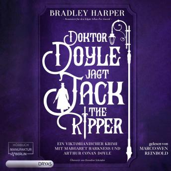 [German] - Doktor Doyle jagt Jack the Ripper - Ein viktorianischer Krimi mit Margaret Harkness und Arthur Conan Doyle, Band 1 (ungekürzt)
