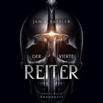 [German] - Krankheit - Der vierte Reiter, Band 1 (ungekürzt)
