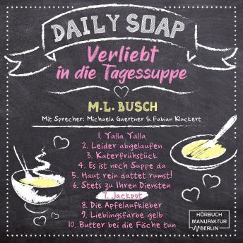[German] - Jackpot - Daily Soap - Verliebt in die Tagessuppe - Sonntag, Band 7 (ungekürzt)