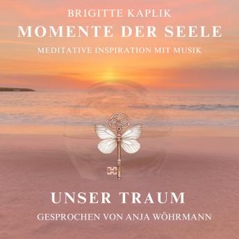 [German] - Unser Traum - Momente der Seele, Band 4 (ungekürzt)