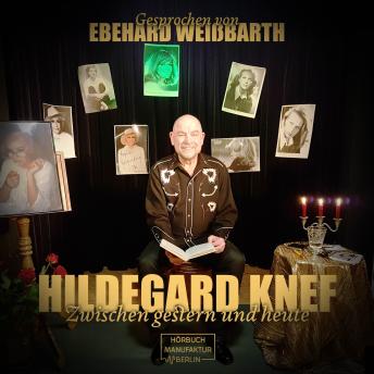 [German] - Hildegard Knef - zwischen gestern und heute (ungekürzt)