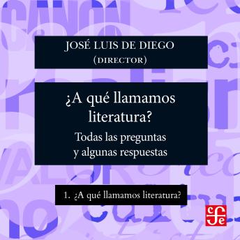 [Spanish] - ¿A qué llamamos literatura? - ¿Para qué sirve la literatura? - Todas las preguntas y algunas respuestas, Parte 1