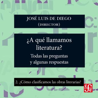 [Spanish] - ¿Cómo clasificamos las obras literarias? - ¿Para qué sirve la literatura? - Todas las preguntas y algunas respuestas, Parte 2