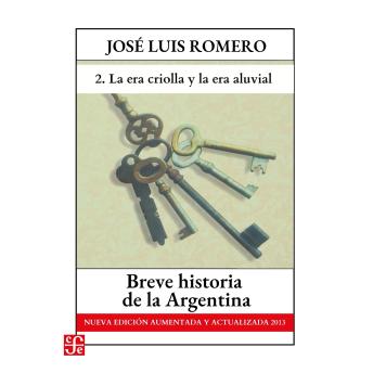 [Spanish] - La era criolla y La era aluvial - Breve historia de la Argentina - Nueva edición aumentada y actualizada 2013, Parte 2
