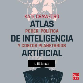 [Spanish] - El estado - Atlas de inteligencia artificial - Poder, política y costos planetarios, Parte 4