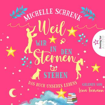 [German] - Weil wir in den Sternen stehen - Das Buch unseres Lebens (ungekürzt)