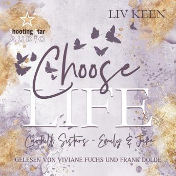 [German] - Choose Life - Carhill Sisters - Emily & Jake, Band 1 (ungekürzt)