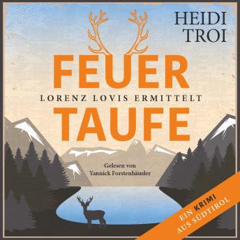 [German] - Feuertaufe - Lorenz Lovis ermittelt: Ein Brixen-Krimi, Band 1 (ungekürzt)