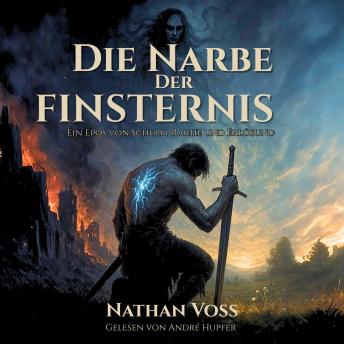 [German] - Die Narbe der Finsternis - Ein Epos von Schuld, Rache und Erlösung (ungekürzt)
