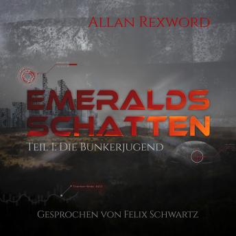 [German] - Die Bunkerjugend Emeralds - Emeralds Schatten, Band 1 (ungekürzt)