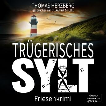 Trügerisches Sylt - Hannah Lambert ermittelt, Band 12 (ungekürzt) - Thomas Herzberg Trügerisches Sylt - Hannah Lambert ermittelt, Band 12 (ungekürzt) - Thomas Herzberg