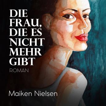 [German] - Die Frau, die es nicht mehr gibt (ungekürzt)