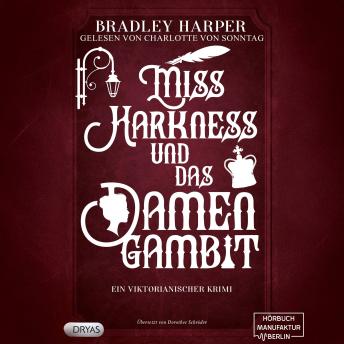 [German] - Miss Harkness und das Damengambit - Ein viktorianischer Krimi mit Margaret Harkness, Band 2 (ungekürzt)