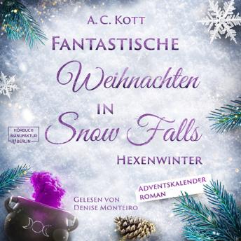 [German] - Hexenwinter - Fantastische Weihnachten in Snow Falls - Romantasy Adventskalenderroman, Band 2 (ungekürzt)