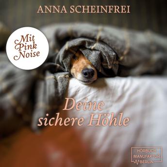[German] - Deine sichere Höhle - DogCalm - Beruhigende Geschichten für Hunde - Pink Noise - Hundemeditation für Geborgenheit & Entspannung, Band 4 (ungekürzt)