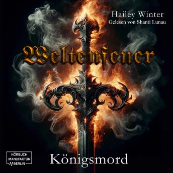 [German] - Königsmord - Weltenfeuer, Band 1 (ungekürzt)