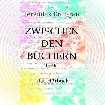 [German] - Zwischen den Büchern - Das Hörbuch (ungekürzt)