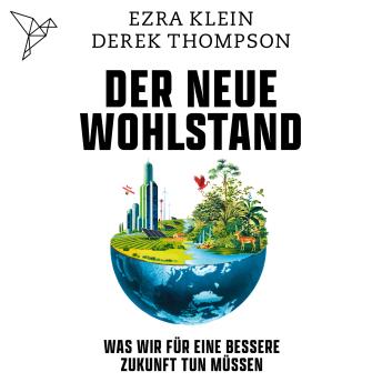 [German] - Der neue Wohlstand - Was wir für eine bessere Zukunft tun müssen (Ungekürzt)