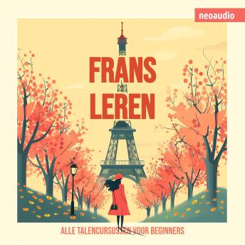 NeoAudio presents [Dutch; Flemish] - Taalcursussen voor beginners, Frans leren (Ongesneden)[Dutch; Flemish] - Taalcursussen voor beginners, Frans leren (Ongesneden) episode artwork
