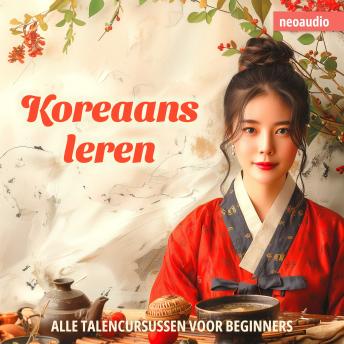 [Dutch; Flemish] - Taalcursussen voor beginners, Koreaans leren (Ongesneden)