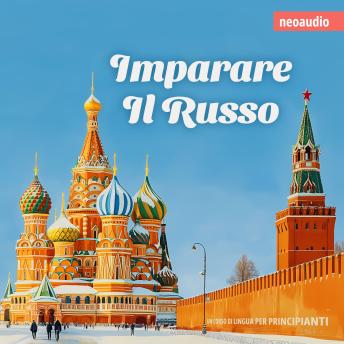 [Italian] - Corsi di lingue per principianti, Imparare il russo (Integrale)