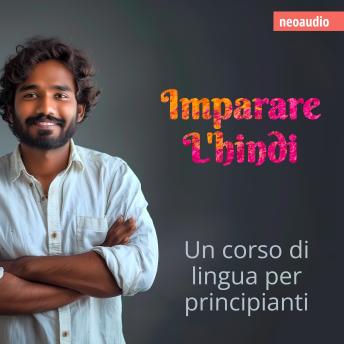 [Italian] - Corsi di lingue per principianti, Imparare l'hindi (Integrale)