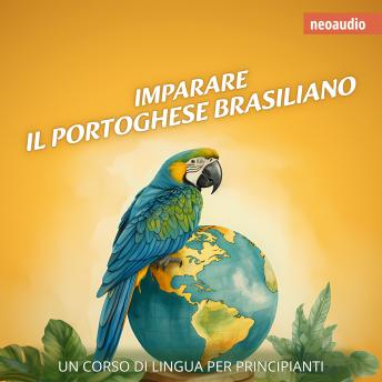 [Italian] - Corsi di lingue per principianti, Imparare il portoghese brasiliano (Integrale)