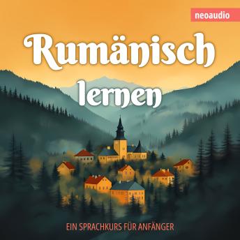 [German] - Sprachkurse für Anfänger, Rumänisch lernen (Ungekürzt)