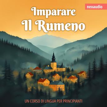 [Italian] - Corsi di lingue per principianti, Imparare il rumeno (Integrale)