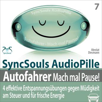 [German] - Autofahrer, Mach mal Pause! 4 effektive Entspannungsübungen gegen Müdigkeit am Steuer & für frische Energie (SyncSouls Audiopille) - Progressive Muskelentspannung, Atem- & Augenentspannung, Bewegungsübungen, Powernapping (Ungekürzt)