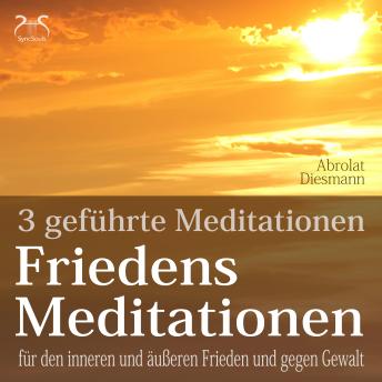 [German] - Friedensmeditationen - 3 Meditationen für den inneren und äußeren Frieden und gegen Gewalt - mit 432 HZ Meditationsmusik (Ungekürzt)