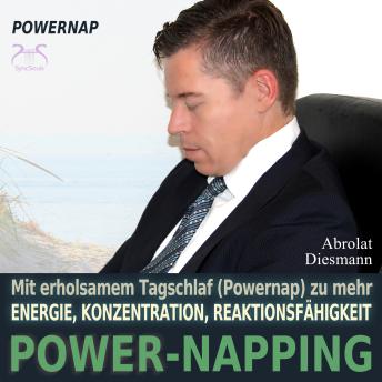 [German] - Power-Napping - 10 Minuten / 20 Minuten - mit erholsamem Tagschlaf (Powernap) zu mehr Energie, Konzentration und Reaktionsfähigkeit - mit spezieller Powernap - Entspannungsmusik 432 Hz (Ungekürzt)