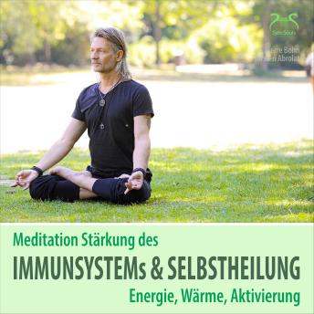 [German] - Meditation Stärkung des Immunsystems und Selbstheilung, Energie, Wärme, Aktivierung (Ungekürzt)