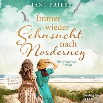 [German] - Immer wieder Sehnsucht nach Norderney - Schwestern im Herzen - Ein Norderney Roman, Band 2 (ungekürzt)