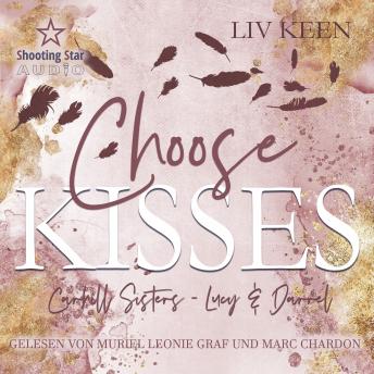 [German] - Choose Kisses - Carhill Sisters - Lucy & Darrell, Band 2 (ungekürzt) German Edition